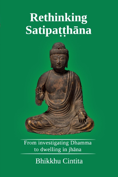 Rethinking Satipaṭṭhāna: from investigating Dhamma to dwelling in jhāna